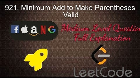 921. Minimum Add to Make Parentheses Valid | Medium Level Interview Question