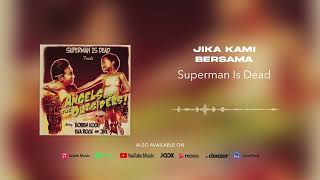 Superman Is Dead - Jika Kami Bersama (Official Audio)