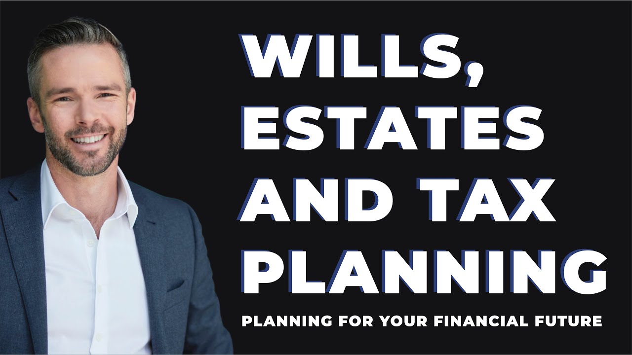 Wills, Estates & Tax Planning What You Need To Know About Planning