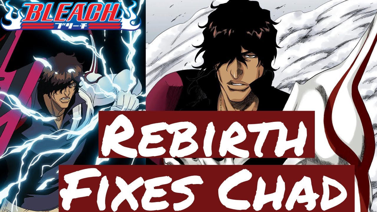Rebirth Fixes Chad- From Forgotten To Formidable| BLEACH CHARACTER INSIGHTS  - YouTube