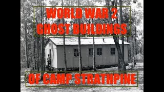 GHOST BUILDINGS OF CAMP STRATHPINE