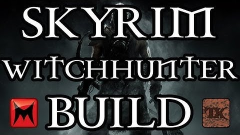 The Elder Scrolls V: Skyrim - Character Creation - Witchhunter Class Build - Part 1