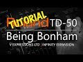 John Bonham Infinity Tutorial for the TD-50 | V Expressions Ltd