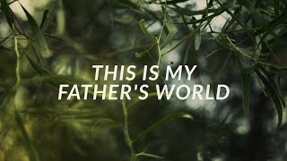 This Is My Father's World - Keith & Kristyn Getty