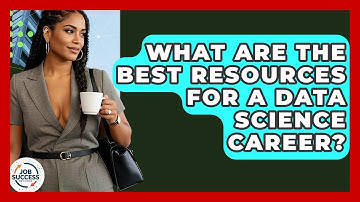 What Are The Best Resources For A Data Science Career? - Job Success Network