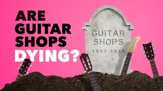 The History And Economics Of Guitar Retail