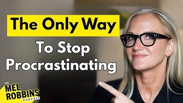 The Only Way to Stop Procrastinating Forever – Mel Robbins Motivational Speech