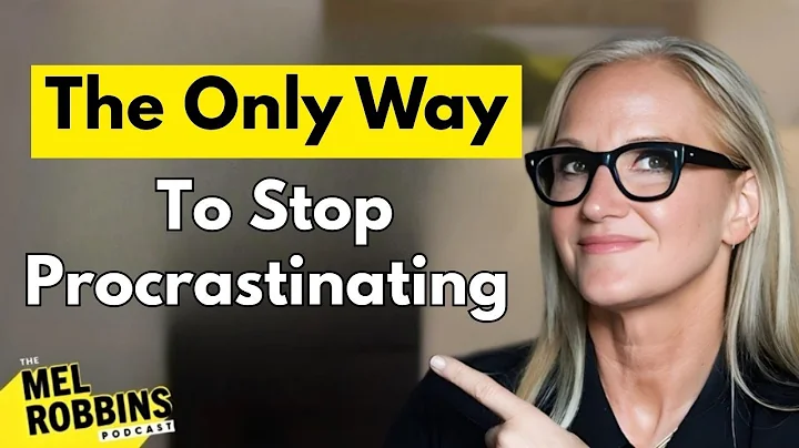 The Only Way to Stop Procrastinating Forever – Mel Robbins Motivational Speech