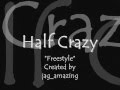 Half Crazy - Freestyle with lyrics