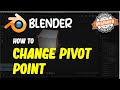 Blender How To Change Pivot Point