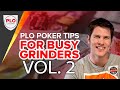 PLO Tips for Busy Grinders Vol 2 | How to play pot limit omaha poker | Pot limit omaha strategy