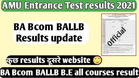 AMU BA Bcom BALLB Hons B.E results update 2021 AMU Entrance Test results update all courses 2021