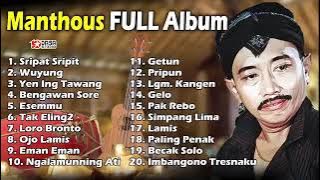 Full Album Manthous - Audio Jernih Buat cek sond