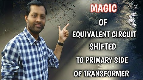 How to "Draw" & "Formulate" Equivalent Circuit of Practical Transformer Referred to Primary Side? !!