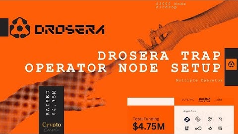 Drosera Network Multiple Trap Operator Node Setup | $4.75 Million Funding Raised |