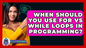 When Should You Use For Vs While Loops In Programming? - Next LVL Programming