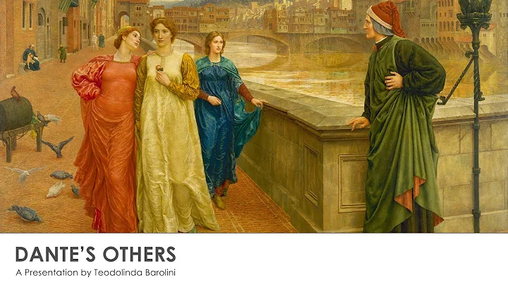 Dantes Others: A Presentation by Teodolinda Barolini