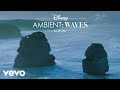 Disney Ambient - Try Everything (Waves) (From "Disney Ambient: Waves"/Audio Only)