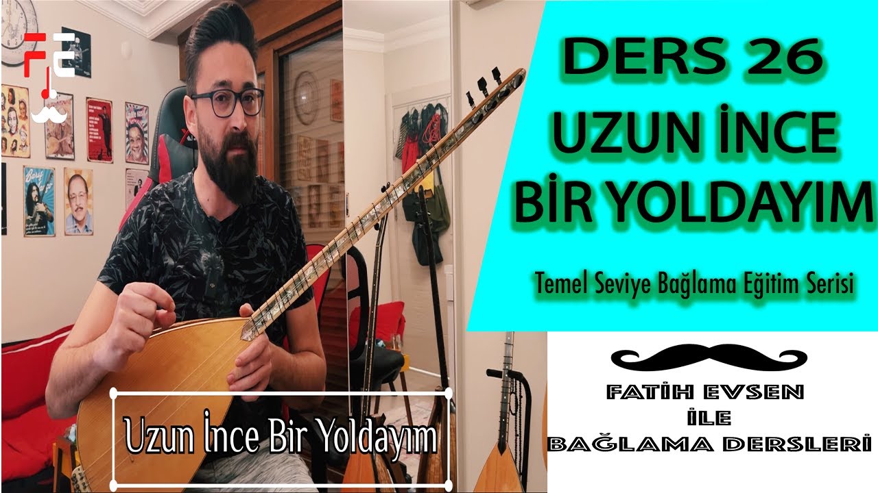 DERS 26 UZUN İNCE BİR YOLDAYIM | (Fatih Evsen ile Bağlama Dersleri)