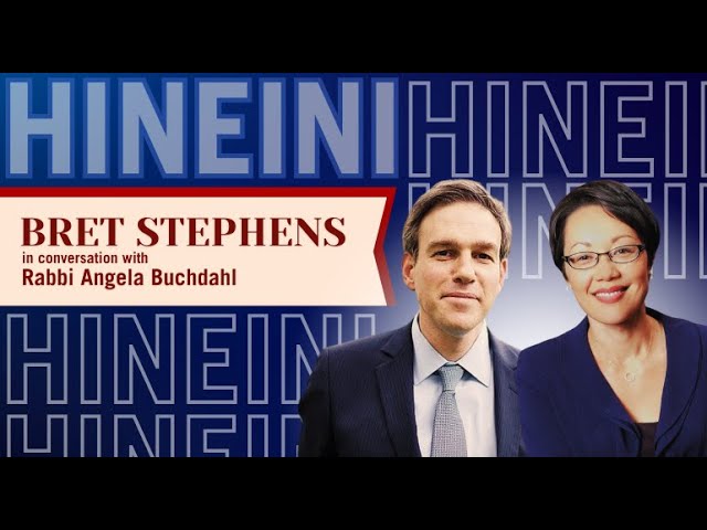 Hineini: Bret Stephens & Rabbi Angela Buchdahl in Conversation