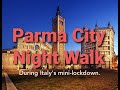 Italy mini lockdown: Parma City Night Walk Tour. Nov 2020