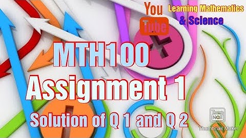 MTH100 Assignment 1 Spring 2022 complete Solution