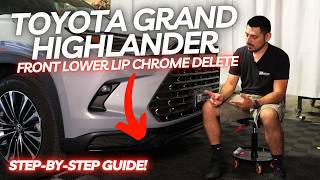 Toyota Grand Highlander Hybrid MAX Front Lower Lip Chrome Delete Installation (2024-2026)