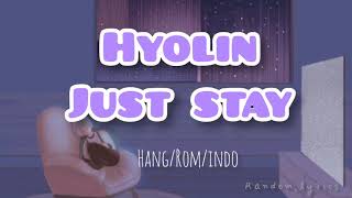 (LIRIK - TERJEMAHAN ) 효린 (HYOLYN) – JUST STAY [THIRTY BUT SEVENTEEN OST]
