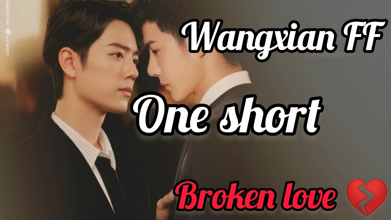 Broken love 💔//one short//Wangxian FF//Explain in hindi//@Wangxianlovejourney