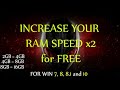 Increase RAM speed x2 for free in  Win 7, 8, and 10