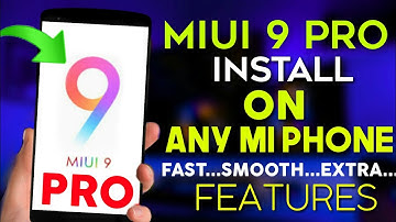 MIUI 9 Pro Install On Any Android Phone Of Xiaomi🔥Mind Blowing Features Advantages