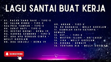 Lagu Santai Buat Kerja - Lagu Nostalgia 2000an - Bikin Semangat Kerja #tipex #dewa19