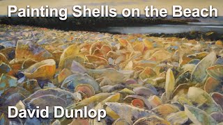 Painting Shells on the Beach with David Dunlop 2021