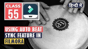 Using the Auto Beat Sync Feature in Filmora 11 | Class 55 | Hindi Tutorial | Filmora 11 New Features