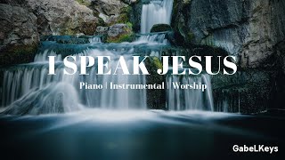 I Speak Jesus (Cover) | Piano Instrumental | Worship