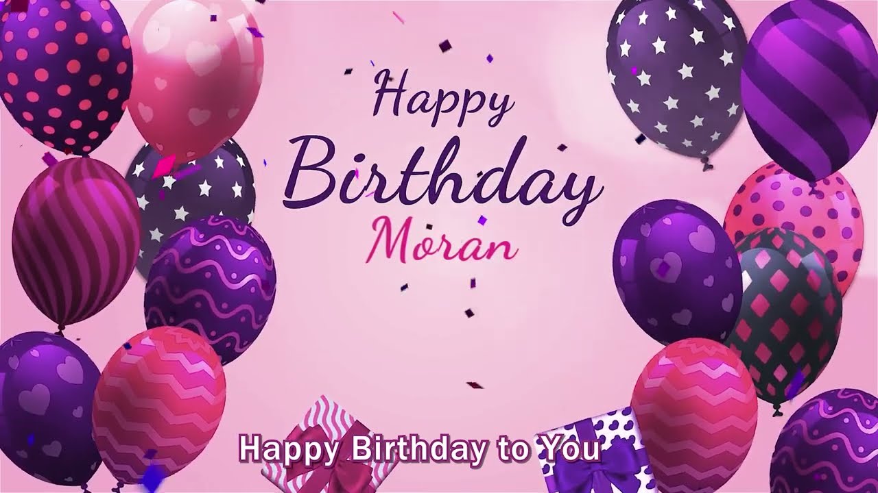 Happy Birthday Moran | Moran Happy Birthday Song adlı videoyu YouTube'da izle Happy Birthday Moran | Moran Happy Birthday Song adlı videoyu YouTube'da izle