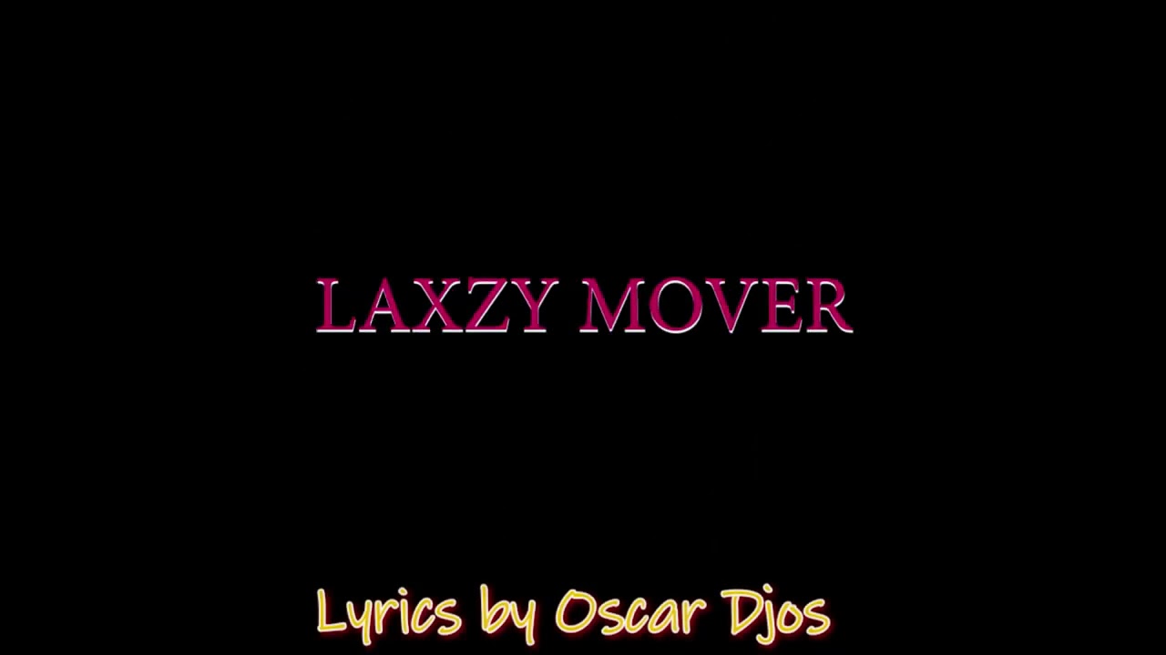 LAXZY MOVER - Lyrics, Playlists & Videos