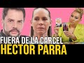 Hector parra fuera de la carcel y libre de toda culpa