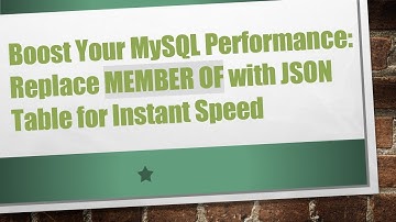 Boost Your MySQL Performance: Replace MEMBER OF with JSON Table for Instant Speed