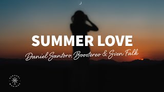 Daniel Santoro, Boostereo, Sven Falk - Summer Love (Lyrics) Resimi