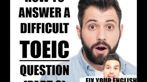 TOEIC TIPS: ANSWERING A DIFFICULT QUESTION(LESSON 8) #TOEIC #TOEICHELP #TOEICTIPS #TOEICLESSON #ESL