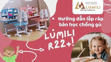 Video hướng dẫn lắp ráp bộ bàn học trẻ em chống gù Lumili R22+ premium