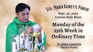 Sept. 25, 2023 /  Holy Mass on Monday of the 25th Week in Ordinary Time with Fr, Jason Laguerta