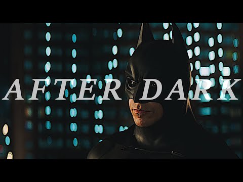 After Dark | Edit - Batman Begins