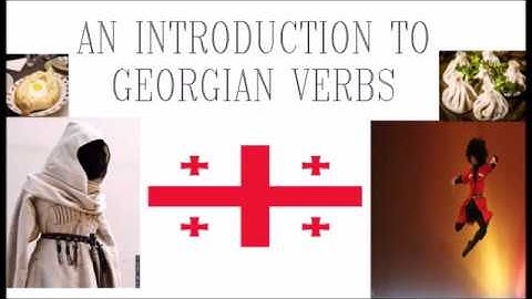 Introduction to Georgian Verbs