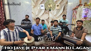 Ho jave je pyar × Mann ki lagan