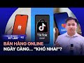 Bn hng online ngy cng kh nhai  vtv24