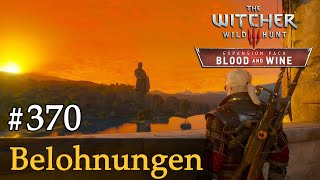 #370: Belohnungen ✦ Let's Play The Witcher 3 ✦ Blood and Wine (Slow-, Long- & Roleplay)