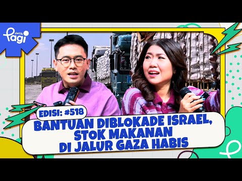 Edisi #518: Bantuan Diblokade Israel, Stok Makanan di Jalur Gaza Habis