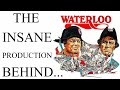 The insane production behind waterloo